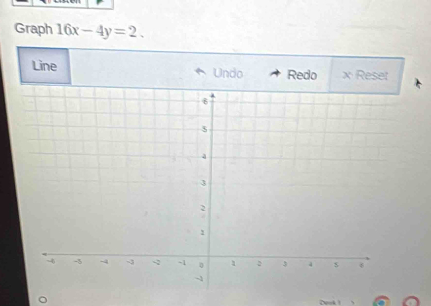 Graph 16x-4y=2. 
Line 
Undo Redo x Reset 
Dook I