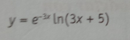 y=e^(-3x)ln (3x+5)