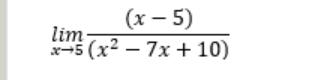 limlimits _xto 5 ((x-5))/(x^2-7x+10) 