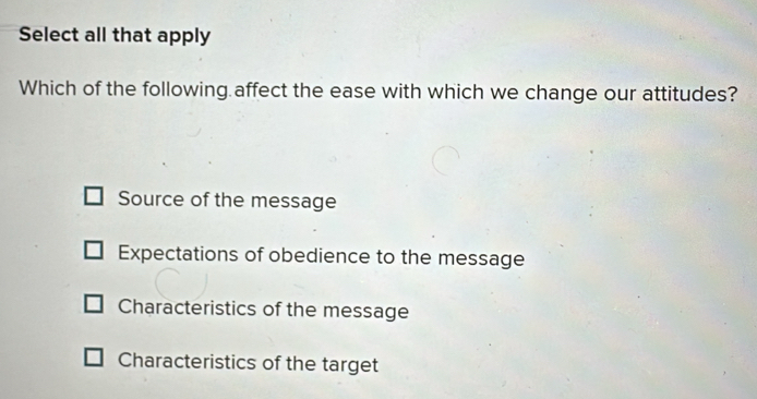 Solved: Select all that apply Which of the following affect the ease ...