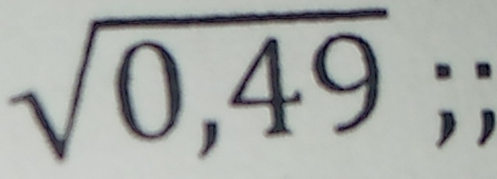 sqrt(0,49);;