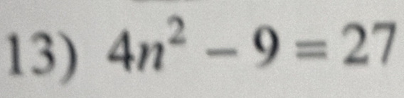 4n^2-9=27