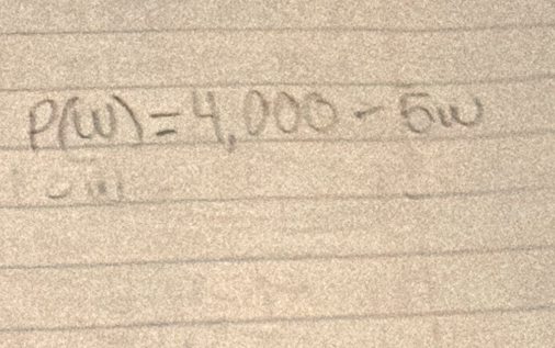 P(w)=4,000-5w