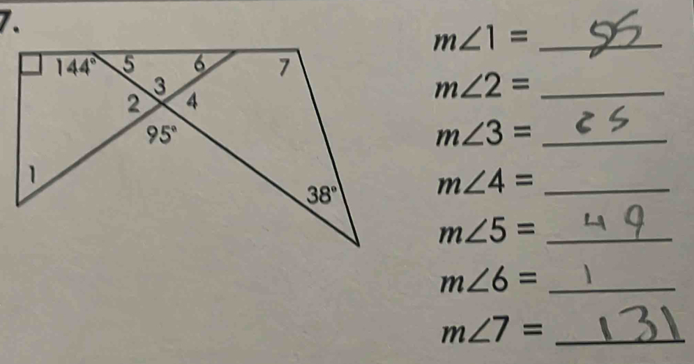 m∠ 1= _
_ m∠ 2=
_ m∠ 3=
_ m∠ 4=
m∠ 5= _
m∠ 6= _
m∠ 7= _