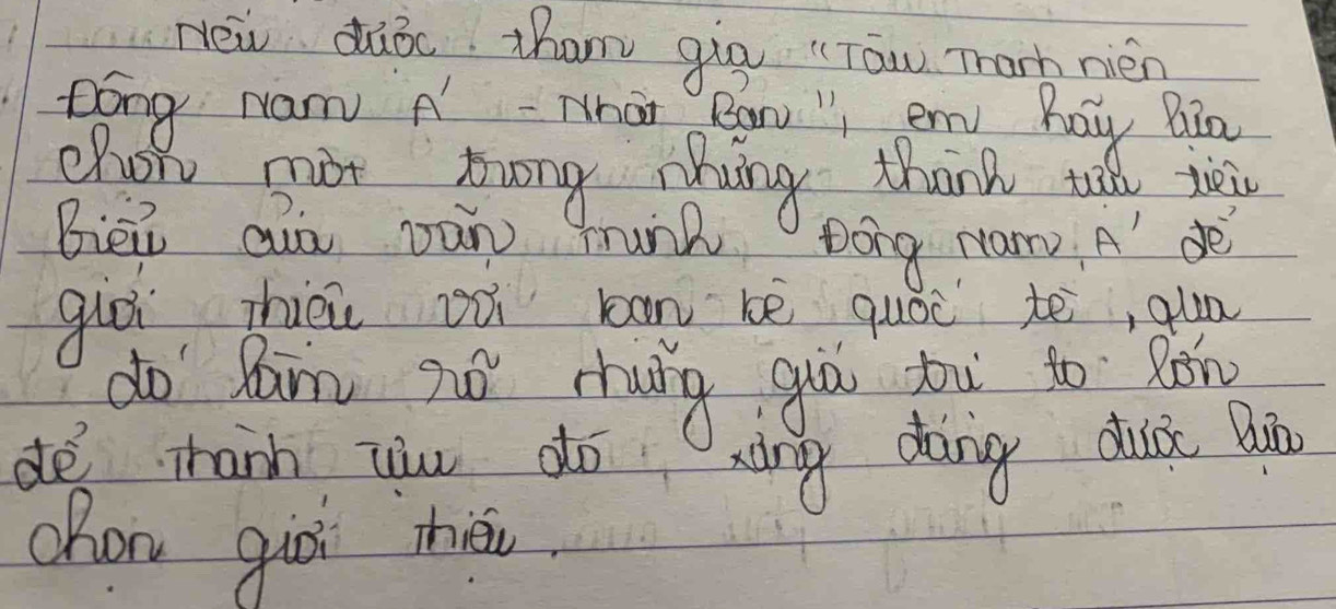 Néi dūò tham gíg (rāw marh nién 
Dong na A What Raw " en Roy Bin 
chor mot Zung rhing think ts a yièi 
Biei aur vaw munk. Dong Nam, A' de 
giá zhièi ou ran kē quói tē, quā 
do Ram n zung guà toi to kòn 
de Thanh tiu do ng dàing duii Quā 
chon quòi zhǒiu.