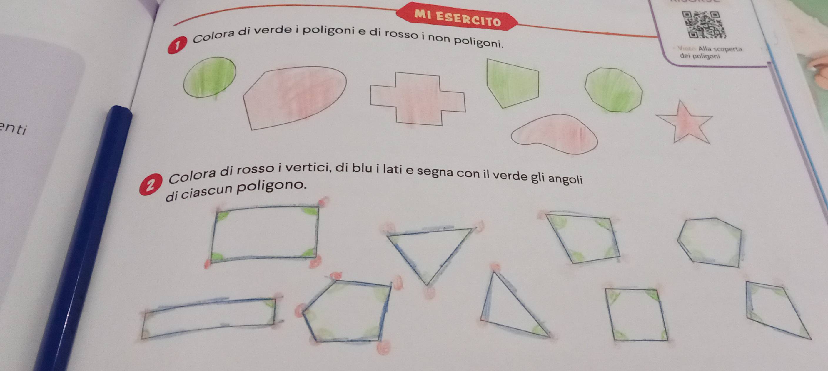 MI ESERCITO 
Colora di verde i poligoni e di rosso i non poligoni. 
Víoão Alla scoperta 
dei poligoni 
enti 
Colora di rosso i vertici, di blu i lati e segna con il verde gli angoli 
di ciascun poligono.