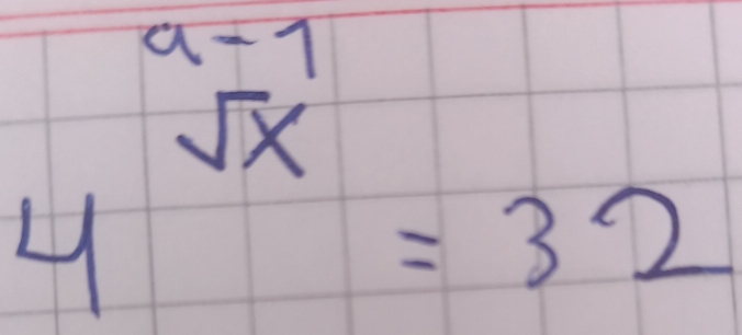 a-1
-sqrt(3,),4) sqrt(x)
4=32