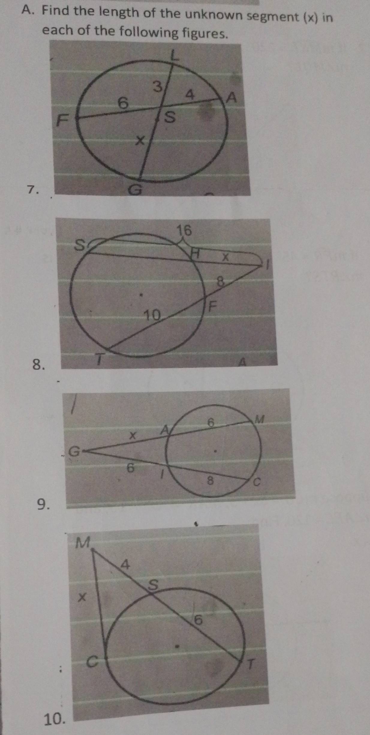 Find the length of the unknown segment (x) in
each of the following figures. 
7. 
8. 
9. 
、 
10.