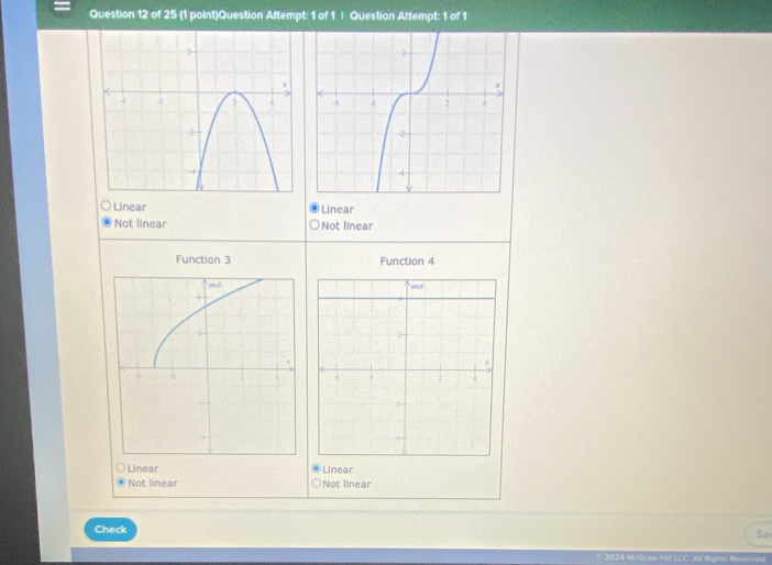 Question Attempt: 1 of 1 | Question Attempt: 1 of 1
Linear Linear
Not linear Not linear
Function 3 Function 4

Linear Linear
Not linear Not linear
Check
San