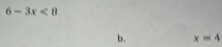 6-3x<8</tex> 
b、
x=4