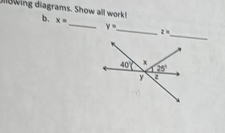 Ullowing diagrams. Show all work!
b、 x=
_
_ y=
z=