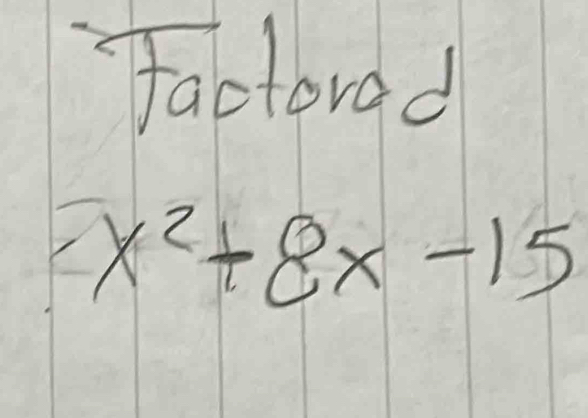 factorad
x^2+8x-15