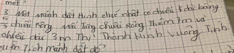 mel? 
3. hot manh dai Hinh chée what cochiéùdài bāng
 5/3  chiéi Kōng yèi Tāng chuéi Rōng Thém īm và 
chléi dài 3m Thiǐ Thànn kiàh Vuong linh 
euen Tich manh dàt ¢o?