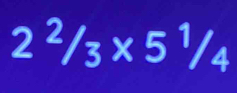 2^2/_3* 5^1/_4