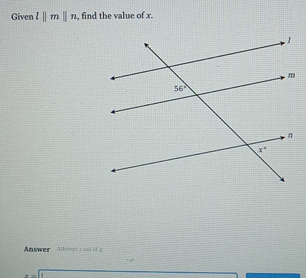 Given l||m||n , find the value of x.
Answer  Attempt 1 out of 2
x=□