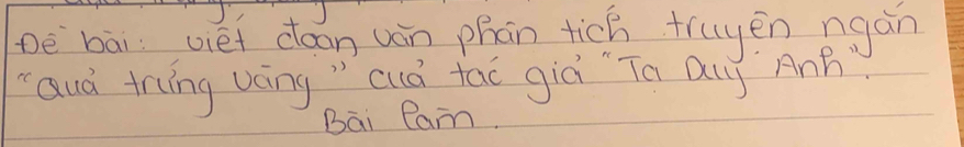 De bài uiéi ceon uán phān tich truyen ngán 
"Quà ting váng " cuó tac già `Tn Qu An² 
Bāi Ram.