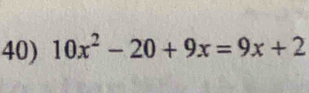 10x^2-20+9x=9x+2