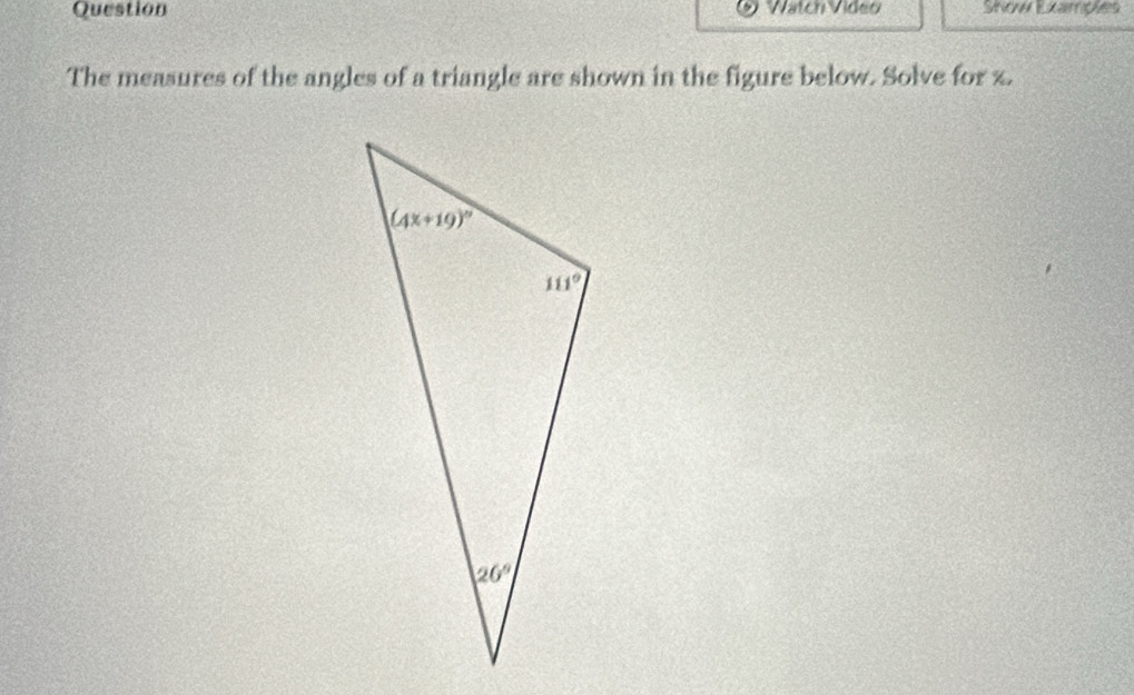 Question Wätch Vídeo Snow Examples
The measures of the angles of a triangle are shown in the figure below. Solve for z.