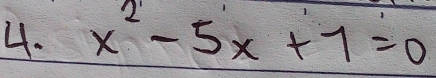 x^2-5x+7=0