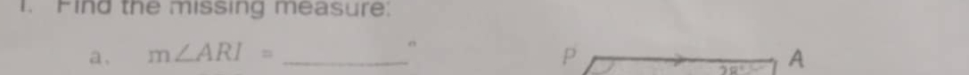 Find the missing measure.
a. m∠ ARI= _。