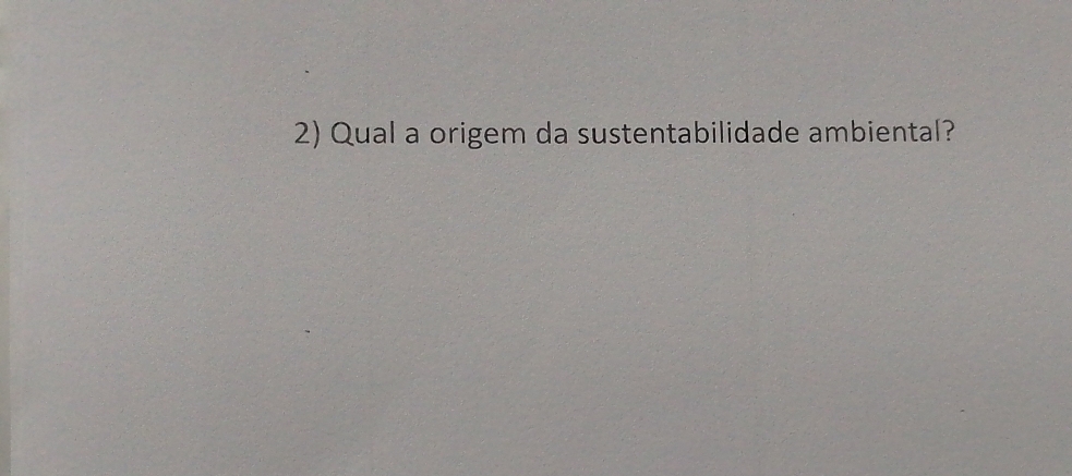 Qual a origem da sustentabilidade ambiental?