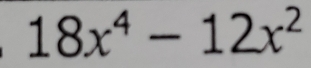 18x^4-12x^2