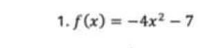 f(x)=-4x^2-7