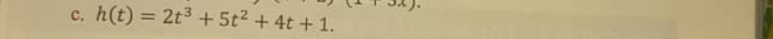 h(t)=2t^3+5t^2+4t+1. 1