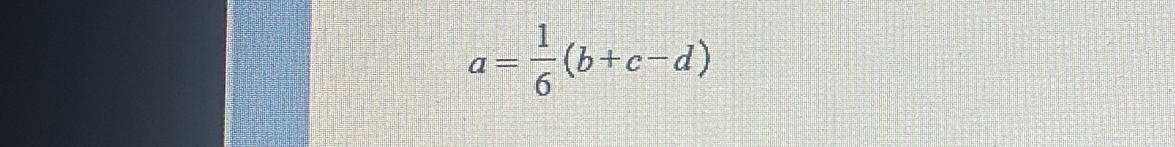 a= 1/6 (b+c-d)