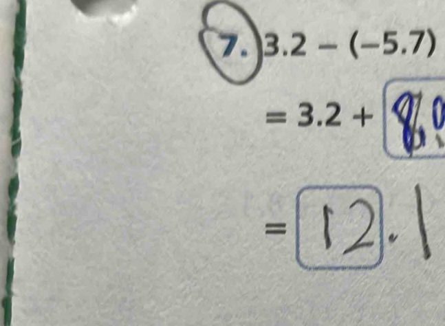 3.2-(-5.7)
= 3.2 + %?
=.