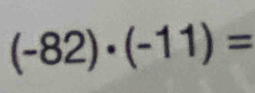 (-82)· (-11)=