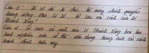 Can 1:Ve so do jo chiic bó may china guagen 
hung ziòng thài lè sǒ hì sau eai cách cuo lè 
thant long. ? 
Cau d Tw cuòc cai coch enà lè Thanā pōng bāi ho 
kint nghièn nào có the ván dung tong cuok cai cach 
hant chint hin may