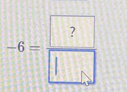 -6= ?/|□ | 