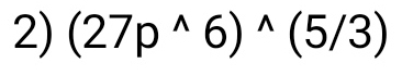 (27p^(wedge)6)^wedge (5/3)