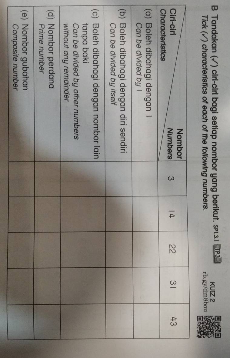 Tandakan (✓) ciri-ciri bagi setiap nombor yang berikut. sP1.3.1 IP3 KUIZ 2 
Tick ( (√) characteristics of each of the following numbers. rb.gy/dm8bou 
C 
( 
( 
(