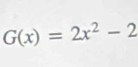 G(x)=2x^2-2