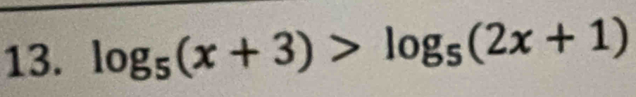 log _5(x+3)>log _5(2x+1)