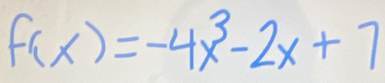 f(x)=-4x^3-2x+7