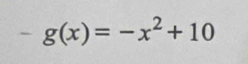 g(x)=-x^2+10