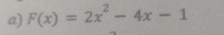 F(x)=2x^2-4x-1