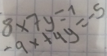 beginarrayr 8x7y=1 -9x+4y=-5endarray