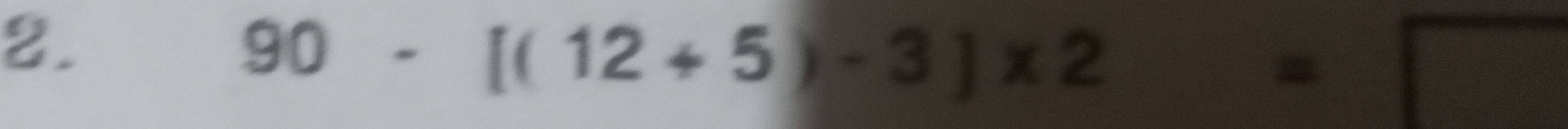 90-[(12+5)-3]* 2=□