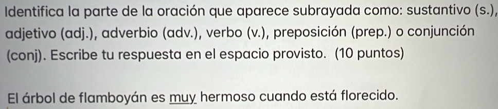 Solved: Identifica la parte de la oración que aparece subrayada como ...