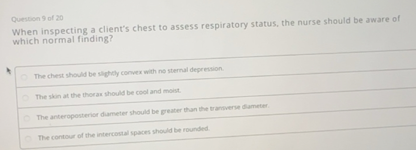 Solved: When inspecting a client’s chest to assess respiratory status ...