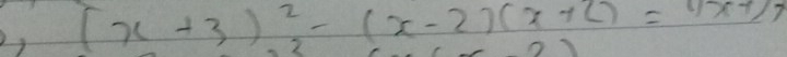 (x+3)^2-(x-2)(x+2)=(x+3)>