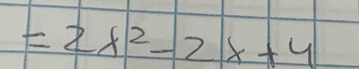 =2x^2-2x+4