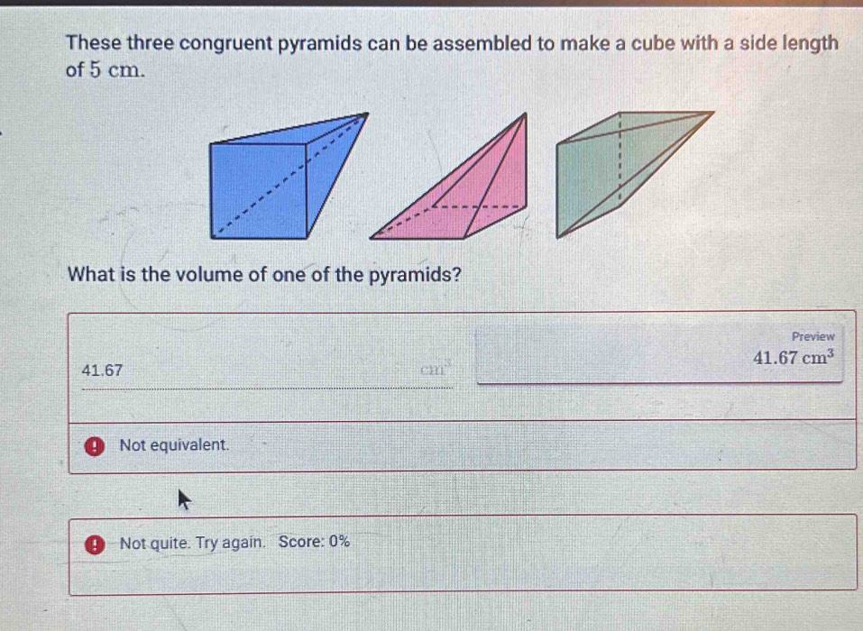 Solved: These three congruent pyramids can be assembled to make a cube ...