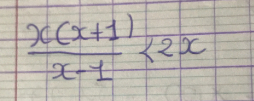  (x(x+1))/x-1 <2x</tex>