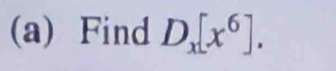 Find D_x[x^6].