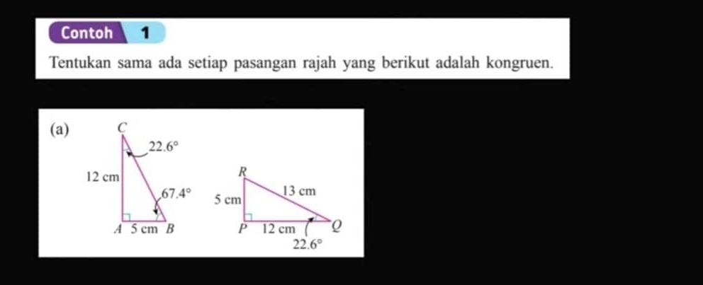 Contoh 1
Tentukan sama ada setiap pasangan rajah yang berikut adalah kongruen.
(a)